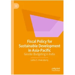 Fiscal Policy for Sustainable Development in Asia-Pacific, Fachbücher von Lekha S Chakraborty