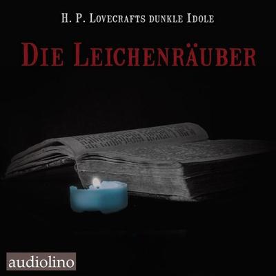 Die Leichenräuber - Robert Louis Stevenson,Arthur J. Burks,Théophile Gautier,Mary E. Wilkins-Freeman,Catherine Lucile Moore, Audio, 4064066566029