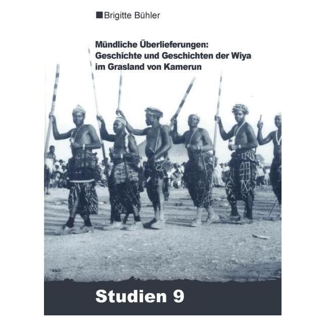 De Gruyter Mündliche Überlieferungen: Geschichte und Geschichten der Wiya im Grasland von Kamerun (Deutsch, Softcover, Brigitte Bühler-Probst) (56827942)