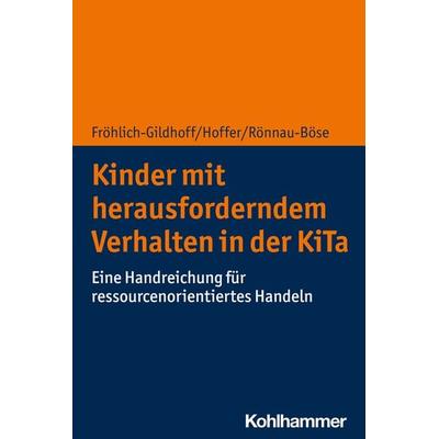 Kinder mit herausforderndem Verhalten in der KiTa, Taschenbuch von Klaus Fröhlich-Gildhoff,Rieke Hoffer,Maike Rönnau-Böse, Kohlhammer,