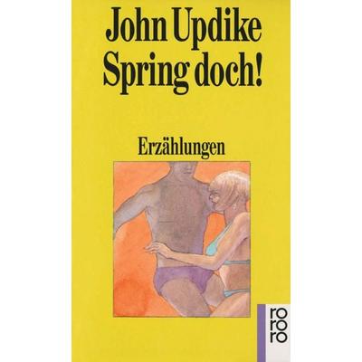 Spring doch!, Taschenbuch von John Updike, Rowohlt Taschenbuch, 978-3-499-13213-1
