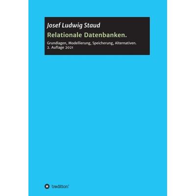 Relationale Datenbanken, Taschenbuch von Josef Ludwig Staud, Tredition, 978-3-347-35883-6