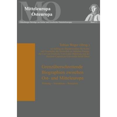 Grenzueberschreitende Biographien zwischen Ost- und Mitteleuropa, Taschenbuch von , Peter Lang GmbH, Internationaler Verlag der Wissenschaften,