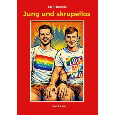 Jung und skrupellos, Taschenbuch von Mark Rosario, BoD – Books on Demand, 978-3-695-10378-2