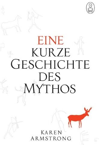 Karen Armstrong - Eine kurze Geschichte des Mythos. - Preis vom 11.10.2026 03:10:56 h