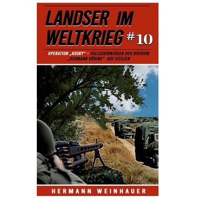 Landser im Weltkrieg 10: Operation „Husky“, Taschenbuch von Hermann Weinhauer, EK-2 Publishing, 978-3-96403-321-5