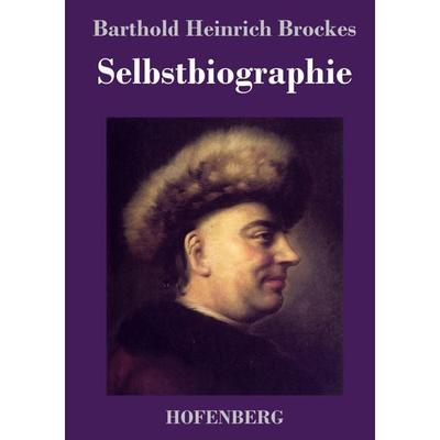 Selbstbiographie, Gebundene Ausgabe von Barthold Heinrich Brockes, Hofenberg, 978-3-7437-3073-1