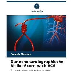 Der echokardiographische Risiko-Score nach ACS, Fachbücher von Farouk Menzou