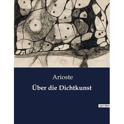 Über die Dichtkunst, Taschenbuch von Arioste, BoD - Books on Demand, 979-10-419-0886-8
