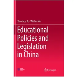 Educational Policies and Legislation in China, Fachbücher von Xiaozhou Xu, Weihui Mei