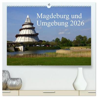 Magdeburg und Umgebung 2026 (hochwertiger Premium Wandkalender 2026 DIN A2 quer), Kunstdruck in Hochglanz
