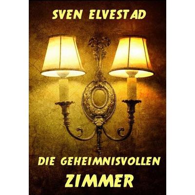 Die geheimnisvollen Zimmer, Taschenbuch von Sven Elvestad, Jazzybee Verlag, 978-3-8496-8249-1