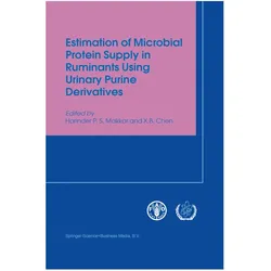 Estimation of Microbial Protein Supply in Ruminants Using Urinary Purine Derivatives, Fachbücher von Harinder P.S. Makkar, X. B. Chen