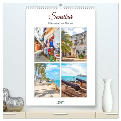 Sansibar - Küstenstadt mit Charme (hochwertiger Premium Wandkalender 2027 DIN A2 hoch), Kunstdruck in Hochglanz