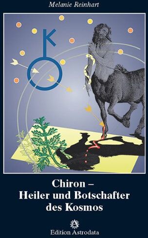 Melanie Reinhart - Chiron, Heiler und Botschafter des Kosmos - Preis vom 07.10.2026 11:45:10 h