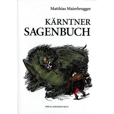 Kärntner Sagenbuch, Taschenbuch von Matthias Maierbrugger, Heyn, 978-3-7084-0092-1