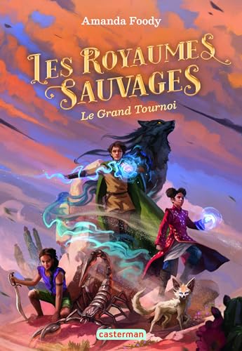 Amanda Foody - Les royaumes sauvages. Vol. 3. Le grand tournoi - Preis vom 07.10.2026 11:45:10 h