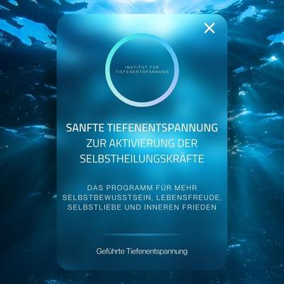 Sanfte Tiefenentspannung zur Aktivierung der Selbstheilungskräfte - Institut für Tiefenentspannung, Audio, 4066338968098