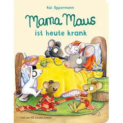 Mama Maus ist heute krank