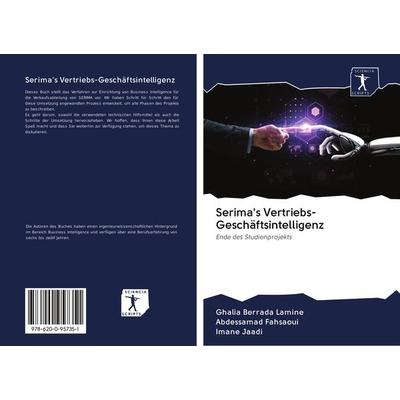 Serima's Vertriebs-Geschäftsintelligenz, Taschenbuch von Ghalia Berrada Lamine,Abdessamad Fahsaoui,Imane Jaadi, Sciencia Scripts, 978-620-0-95735-1