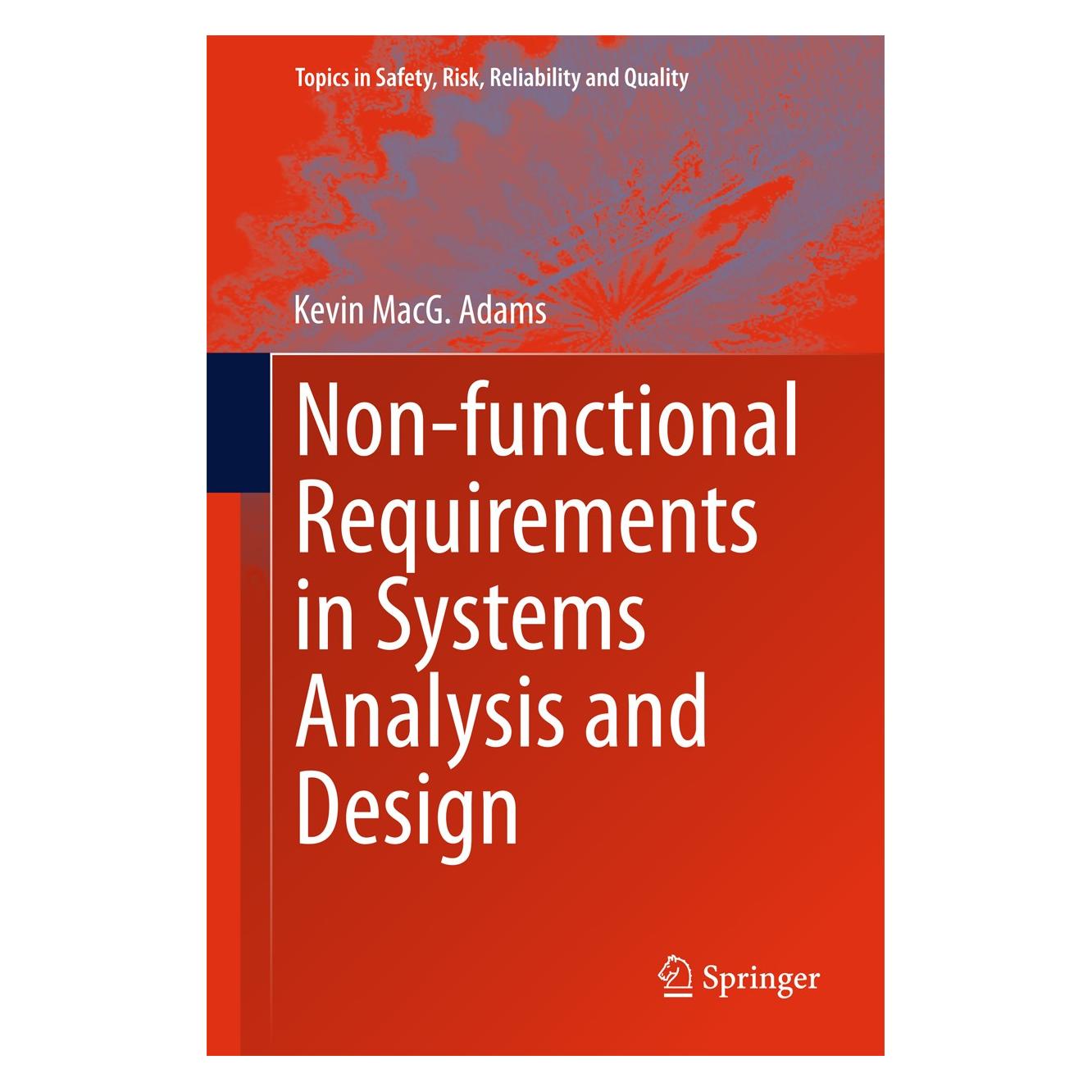 Springer Non-functional Requirements in Systems Analysis and Design (Englisch, Hardcover, Kevin Adams, Kevin MacG Adams, Kevin MacG. Adams) (9783319183435)