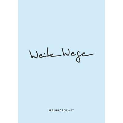 Weite Wege, Gebundene Ausgabe von Maurice Graft, BoD – Books on Demand, 978-3-7526-2012-2