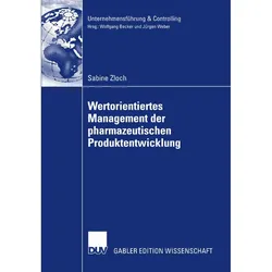Wertorientiertes Management der pharmazeutischen Produktentwicklung, Fachbücher von Sabine Zloch