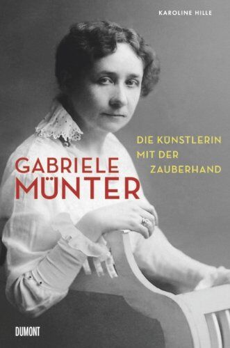 Karoline Hille - Gabriele Münter: Die Künstlerin mit der Zauberhand - Preis vom 11.10.2026 15:43:13 h