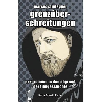 Grenzüberschreitungen, Taschenbuch von Marcus Stiglegger, Martin Schmitz Verlag, 978-3-927795-80-8