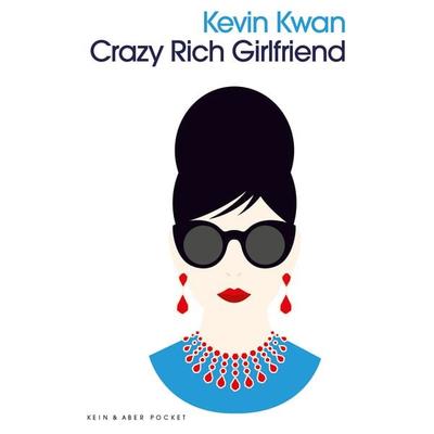Crazy Rich Girlfriend, Taschenbuch von Kevin Kwan, Kein & Aber, 978-3-0369-6113-2
