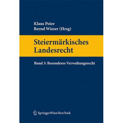 Steiermärkisches Landesrecht Band 3. Besonderes Verwaltungsrecht, Gebundene Ausgabe von , Verlag Österreich, 978-3-7046-6127-2