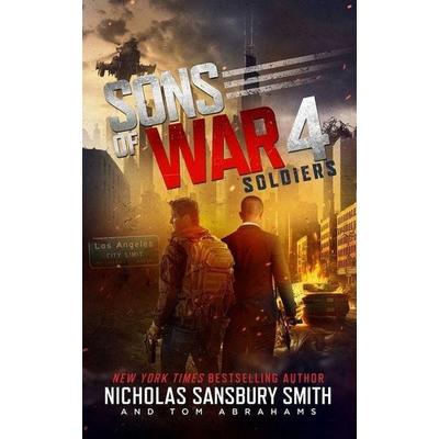 Sons of War 4: Soldiers, Gebundene Ausgabe von Nicholas Sansbury Smith,Tom Abrahams, Blackstone Publishing