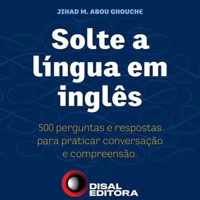 Solte a língua em inglês - Jihad M. Abou Ghouche, Audio, 4099995725568