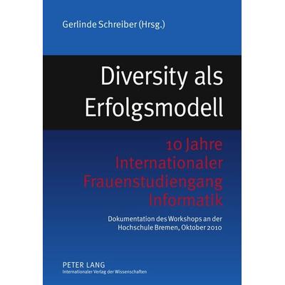 Diversity als Erfolgsmodell, Taschenbuch von , Peter Lang GmbH, Internationaler Verlag der Wissenschaften, 978-3-631-60598-1