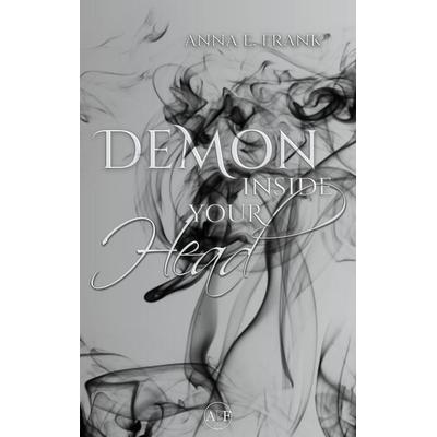 Demon Inside Your Head, Taschenbuch von Anna E. Frank, Tredition, 978-3-384-64360-5