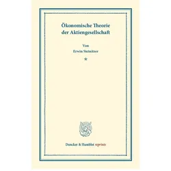 Ökonomische Theorie der Aktiengesellschaft., Fachbücher von Erwin Steinitzer