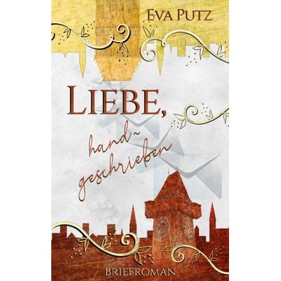 Liebe, handgeschrieben, Taschenbuch von Eva Putz, BoD – Books on Demand, 978-3-7526-2028-3