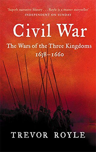 Trevor Royle - Civil War: The Wars of the Three Kingdoms, 1638-1660. Trevor Royle: The War of the Three Kingdoms 1638-1660 - Preis vom 09.10.2026 07:28:09 h