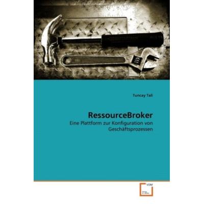 Tali, T: RessourceBroker, Taschenbuch von Tuncay Tali, VDM, 978-3-639-35834-6