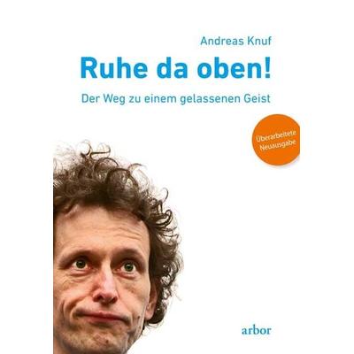 Ruhe da oben!, Taschenbuch von Andreas Knuf, Arbor, 978-3-86781-350-1