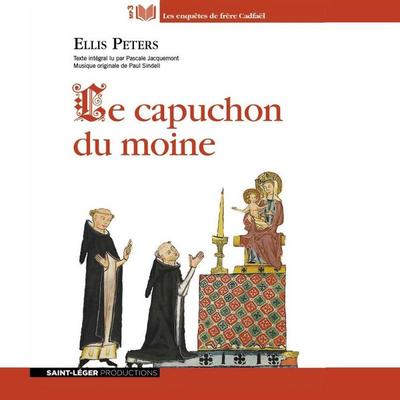 Le capuchon du moine - Ellis Peters, Audio, 9782365470421