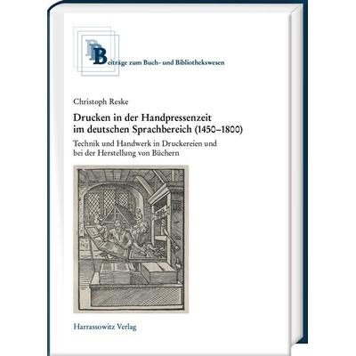 Drucken in der Handpressenzeit, Gebundene Ausgabe von Christoph Reske, Harrassowitz, 978-3-447-12030-2