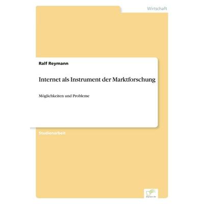 Internet als Instrument der Marktforschung, Taschenbuch von Ralf Reymann, GRIN, 978-3-8386-3196-7