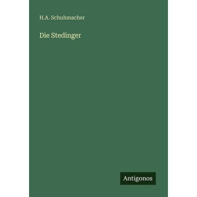 Die Stedinger, Taschenbuch von H. A. Schuhmacher, Antigonos Verlag, 978-3-386-48806-8
