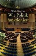Wolf Wagner - Wie Politik funktioniert - Preis vom 09.10.2026 07:28:09 h