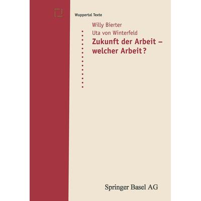 Zukunft der Arbeit — welcher Arbeit?, Taschenbuch von , Springer Basel, 978-3-7643-5931-7