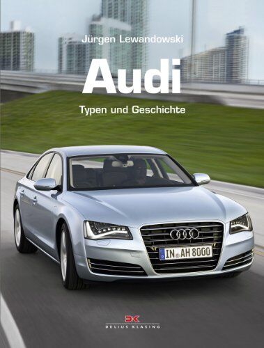 Jürgen Lewandowski - Audi: Typen und Geschichte - Preis vom 09.10.2026 07:28:09 h