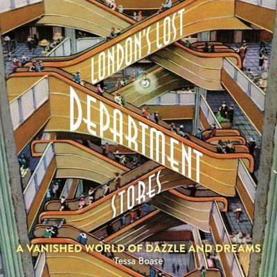 London's Lost Department Stores - Tessa Boase, Audio, 9781959162186