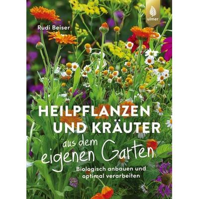 Heilpflanzen und Kräuter aus dem eigenen Garten, Taschenbuch von Rudi Beiser, Verlag Eugen Ulmer, 978-3-8186-2386-9