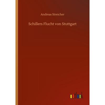 Schillers Flucht von Stuttgart, Taschenbuch von Andreas Streicher, Outlook, 978-3-7524-3116-2